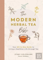 Modern Herbal Tea Bible