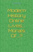 Modern History Online Lives Pt 1