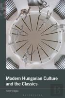 Modern Hungarian Culture And The Classics