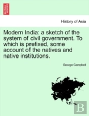 Modern India: A Sketch Of The System Of