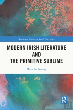 Bertrand.pt - Modern Irish Literature And The Primitive Sublime