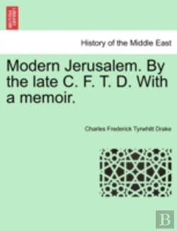 Bertrand.pt - Modern Jerusalem. By The Late C. F. T. D. With A Memoir.