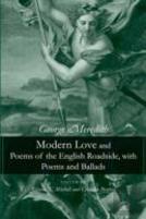 Modern Love And Poems Of The English Roadside, With Poems And Ballads