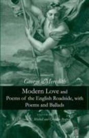 Modern Love And Poems Of The English Roadside, With Poems And Ballads