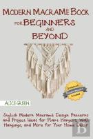 Modern Macrame Book For Beginners And Beyond