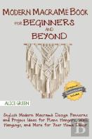 Modern Macrame Book For Beginners And Beyond