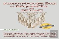 Modern Macrame Book For Beginners And Beyond