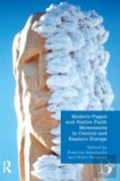Modern Pagan And Native Faith Movements In Central And Eastern Europe