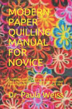 Bertrand.pt - Modern Paper Quilling Manual For Novice