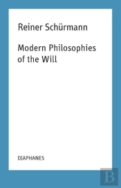Modern Philosophies Of The Will