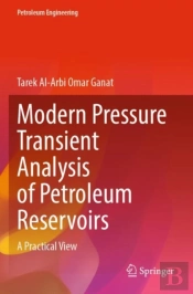 Modern Pressure Transient Analysis Of Petroleum Reservoirs