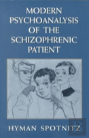 Modern Psychoanalysis Of The Schizophrenic Patient