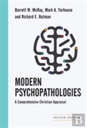 Modern Psychopathologies Â€“ A Comprehensive Christian Appraisal