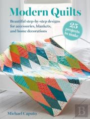 Modern Quilts: 25 Projects To Make