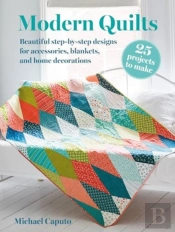 Modern Quilts: 25 Projects To Make