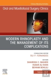 Modern Rhinoplasty And The Management Of Its Complications, An Issue Of Oral And Maxillofacial Surgery Clinics Of North America, E-Book