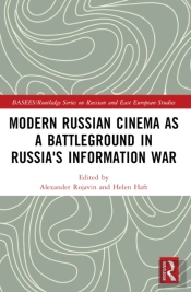 Modern Russian Cinema As A Battleground In Russia'S Information War