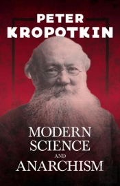 Modern Science And Anarchism