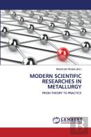 Modern Scientific Researches In Metallurgy
