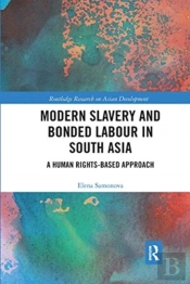 Modern Slavery And Bonded Labour In South Asia