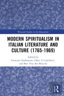 Modern Spiritualism In Italian Literature And Culture (1765-1969)