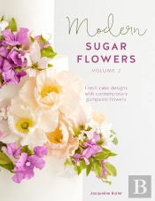 Modern Sugar Flowers Volume 2