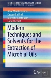 Modern Techniques And Solvents For The Extraction Of Microbial Oils