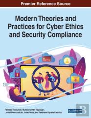 Modern Theories And Practices For Cyber Ethics And Security Compliance