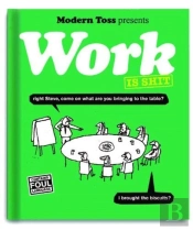 Modern Toss: Work Is Shit