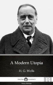 Modern Utopia By H. G. Wells (Illustrated)