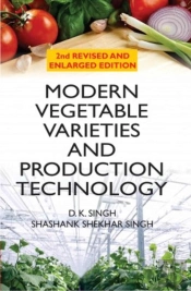 Modern Vegetable Varieties And Production Technology: 2nd Revised And Enlarged Edition