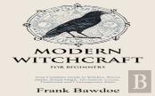 Modern Witchcraft For Beginners