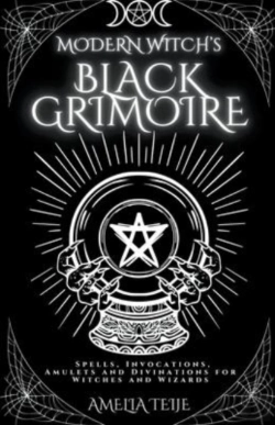 Bertrand.pt - Modern Witch'S Black Grimoire - Spells, Invocations, Amulets And Divinations For Witches And Wizards