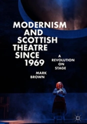 Modernism And Scottish Theatre Since 1969