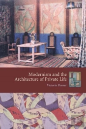 Modernism And The Architecture Of Private Life