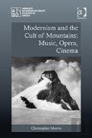Modernism And The Cult Of Mountains: Music, Opera, Cinema