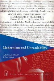 Modernism And Unreadability : Modernisme Et Illisibilite 23-25 Octobre 2008