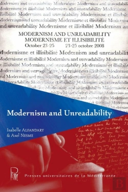 Bertrand.pt - Modernism And Unreadability : Modernisme Et Illisibilite 23-25 Octobre 2008
