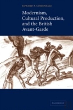 Bertrand.pt - Modernism, Cultural Production, And The British Avant-Garde