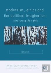 Modernism, Ethics And The Political Imagination