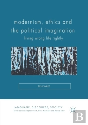 Modernism, Ethics And The Political Imagination