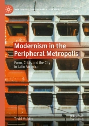 Modernism In The Peripheral Metropolis