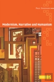 Modernism, Narrative And Humanism