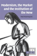 Modernism, The Market And The Institution Of The New