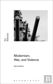 Modernism, War, And Violence