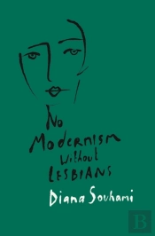 Modernism Wouldn'T Have Happened Without Lesbians