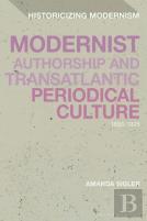 Modernist Authorship And Transatlantic Periodical Culture