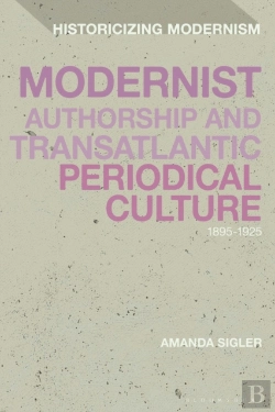 Bertrand.pt - Modernist Authorship And Transatlantic Periodical Culture