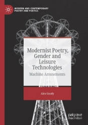 Modernist Poetry, Gender And Leisure Technologies