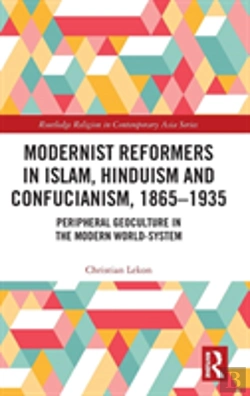 Bertrand.pt - Modernist Reformers In Islam, Hinduism And Confucianism, 1865-1935